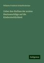 Wilhelm Friedrich Schiefferdecker: Ueber den Einfluss der acuten Hautausschläge auf die Kindersterblichkeit, Buch