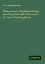 Wilhelm Oechelhäuser: Über eine neue Bühnenbearbeitung von König Richard III. Shakespeare auf dem Wiener Burgtheater, Buch