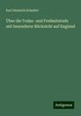 Karl Heinrich Schaible: Über die Todes- und Freiheitstrafe mit besonderer Rücksicht auf England, Buch