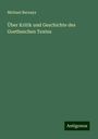 Michael Bernays: Über Kritik und Geschichte des Goetheschen Textes, Buch