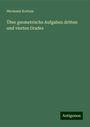 Hermann Kortum: Über geometrische Aufgaben dritten und vierten Grades, Buch