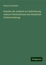 Heinrich Zschokke: Stunden der Andacht zur Beförderung wahren Christenthums und häuslicher Gottesverehrung, Buch