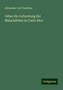 Alexander von Frantzius: Ueber die verbreitung der Malariafieber in Costa-Rica, Buch