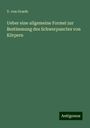 V. von Graefe: Ueber eine allgemeine Formel zur Bestimmung des Schwerpunctes von Körpern, Buch