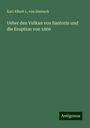 Karl Albert L. von Seebach: Ueber den Vulkan von Santorin und die Eruption von 1866, Buch