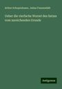 Arthur Schopenhauer: Ueber die vierfache Wurzel des Satzes vom zureichenden Grunde, Buch