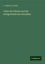 C. Julius Le. Viseur: Ueber die Cholera und die erfolgreichste Kur derselben, Buch