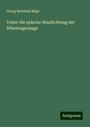 Georg Reinhard Röpe: Ueber die epische Neudichtung der Nibelungensage, Buch