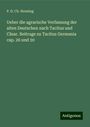 P. D. Ch. Henning: Ueber die agrarische Verfassung der alten Deutschen nach Tacitus und Cäsar. Beitrage zu Tacitus Germania cap. 26 und 30, Buch