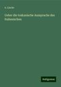 A. Lincke: Ueber die toskanische Aussprache des Italienischen, Buch