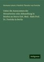 Hermann Lebert: Ueber die Aneurysmen der Hirnarterien: eine Abhandlung in Briefen an Herrn Geh. Med. -Rath Prof. Dr. Frerichs in Berlin, Buch