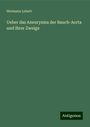 Hermann Lebert: Ueber das Aneurysma der Bauch-Aorta und ihrer Zweige, Buch