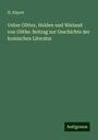 H. Köpert: Ueber Götter, Helden und Wieland von Göthe: Beitrag zur Geschichte der komischen Literatur, Buch