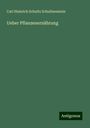 Carl Heinrich Schultz Schultzenstein: Ueber Pflanzenernährung, Buch