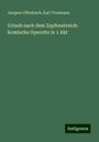 Jacques Offenbach: Urlaub nach dem Zapfenstreich: Komische Operette in 1 Akt, Buch