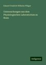 Eduard Friedrich Wilhelm Pflüger: Untersuchungen aus dem Physiologischen Laboratorium zu Bonn, Buch