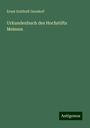 Ernst Gotthelf Gersdorf: Urkundenbuch des Hochstifts Meissen, Buch