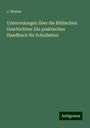 J. Nissen: Unterredungen über die Biblischen Geschichten: Ein praktisches Handbuch für Schullehrer, Buch