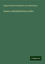 August Heinrich Hoffmann von Fallersleben: Unsere volksthümlichen Lieder, Buch