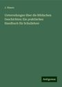 J. Nissen: Unterredungen über die Biblischen Geschichten: Ein praktisches Handbuch für Schullehrer, Buch