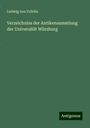 Ludwig Von Urlichs: Verzeichniss der Antikensammlung der Universität Würzburg, Buch