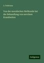 A. Padioleau: Von der moralischen Heilkunde bei der Behandlung von nervösen Krankheiten, Buch