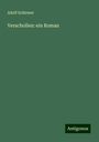 Adolf Schirmer: Verschollen: ein Roman, Buch