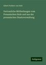 Albert Freiherr von Seld: Vertrauliche Mittheilungen vom Preussischen Hofe und aus der preussischen Staatsverwaltung, Buch