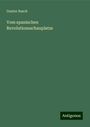 Gustav Rasch: Vom spanischen Revolutionsschauplatze, Buch