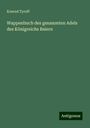 Konrad Tyroff: Wappenbuch des gesammten Adels des Königreichs Baiern, Buch