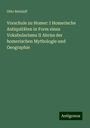 Otto Retzlaff: Vorschule zu Homer: I Homerische Antiquitäten in Form eines Vokabulariums II Abriss der homerischen Mythologie und Geographie, Buch