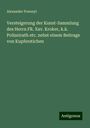 Alexander Posonyi: Versteigerung der Kunst-Sammlung des Herrn FR. Xav. Kroker, k.k. Polizeirath etc. nebst einem Beitrage von Kupferstichen, Buch