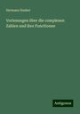 Hermann Hankel: Vorlesungen über die complexen Zahlen und ihre Functionen, Buch