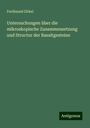 Ferdinand Zirkel: Untersuchungen über die mikroskopische Zusammensetzung und Structur der Basaltgesteine, Buch