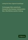 Ludwig Otto Hesse: Vorlesungen über analytische Geometrie des Raumes: insbesondere über Oberflächen zweiter Ordung, Buch