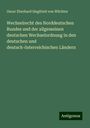 Oscar Eberhard Siegfried von Wächter: Wechselrecht des Norddeutschen Bundes und der allgemeinen deutschen Wechselordnung in den deutschen und deutsch-österreichischen Ländern, Buch