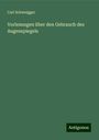 Carl Schweigger: Vorlesungen über den Gebrauch des Augenspiegels, Buch