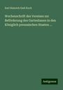 Karl Heinrich Emil Koch: Wochenschrift des Vereines zur Beförderung des Gartenbaues in den Königlich preussischen Staaten ..., Buch