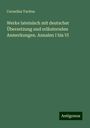 Cornelius Tacitus: Werke lateinisch mit deutscher Übersetzung und erläuternden Anmerkungen. Annalen I bis VI, Buch