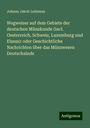 Johann Jakob Leitzman: Wegweiser auf dem Gebiete der deutschen Münzkunde (incl. Oesterreich, Schweiz, Luxemburg und Elsass): oder Geschichtliche Nachrichten über das Münzwesen Deutschalnds, Buch