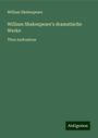 William Shakespeare: William Shakespeare's dramatische Werke, Buch
