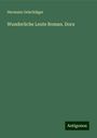 Hermann Oelschläger: Wunderliche Leute Roman. Dora, Buch