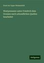 Ernst Zur Lippe-Weissenfeld: Westpreussen unter Friedrich dem Grossen nach urkundlichen Quellen bearbeitet, Buch