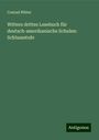 Conrad Witter: Witters drittes Lesebuch für deutsch-amerikanische Schulen: Schlussstufe, Buch