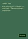 Christian D' Elvert: Weitere Beiträge zur Geschichte der böhmischen Länder im siebzehnten Jahrhunderte, Buch