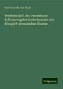 Karl Heinrich Emil Koch: Wochenschrift des Vereines zur Beförderung des Gartenbaues in den Königlich preussischen Staaten ..., Buch