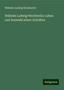 Wilhelm Ludwig Weckherlin: Wilhelm Ludwig Weckherlin: Leben und Auswahl seiner Schriften, Buch
