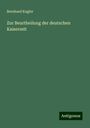 Bernhard Kugler: Zur Beurtheilung der deutschen Kaiserzeit, Buch