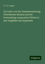 C. F. E. Jasper: Zur Lehre von der Zusammensetzung Griechischer Nomina und der Verwendung componirter Wörter in den Tragödien des Sophokles, Buch