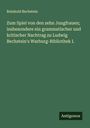 Reinhold Bechstein: Zum Spiel von den zehn Jungfrauen; insbesondere ein grammatischer und kritischer Nachtrag zu Ludwig Bechstein's Warburg-Bibliothek I., Buch
